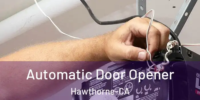  Automatic Door Opener Hawthorne-CA