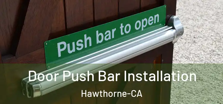  Door Push Bar Installation Hawthorne-CA