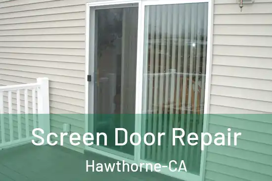  Screen Door Repair Hawthorne-CA
